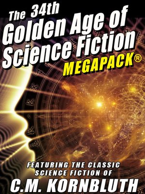 cover image of The 34th Golden Age of Science Fiction: C.M. Kornbluth
